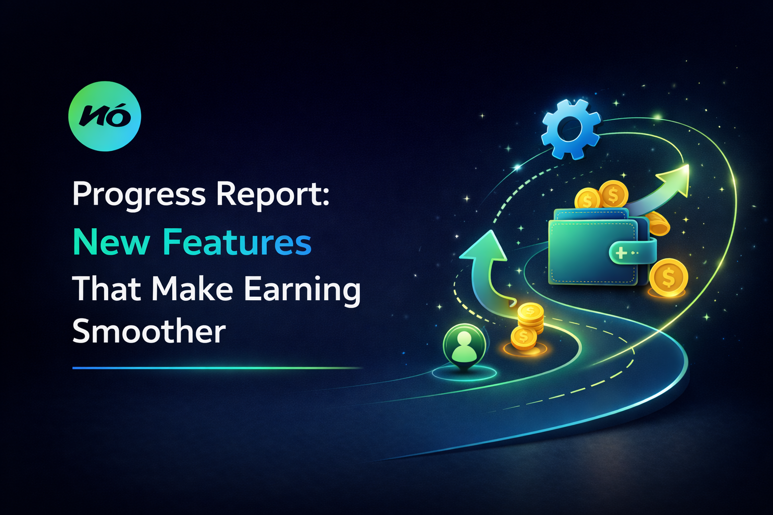 Progress Report: New Features That Make Earning Smoother