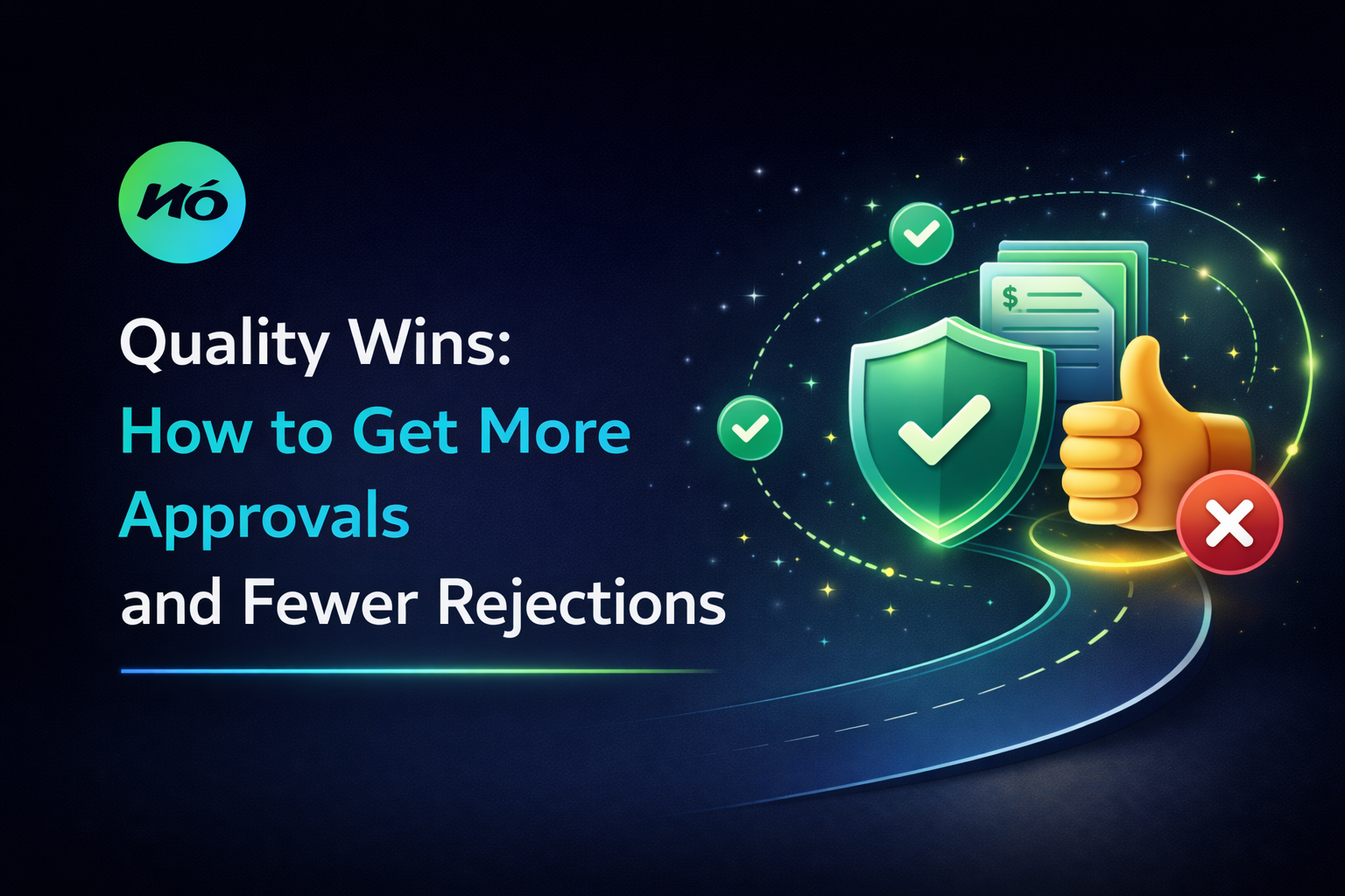 Quality Wins: How to Get More Approvals and Fewer Rejections