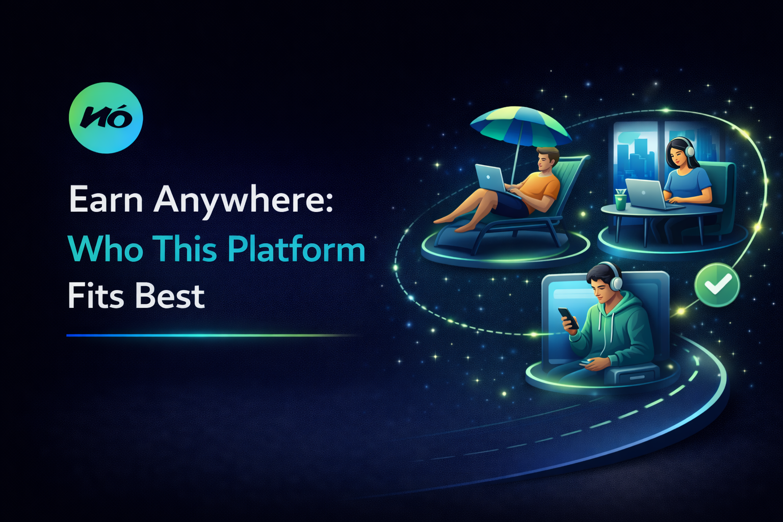 Earn Anywhere: Who This Platform Fits Best